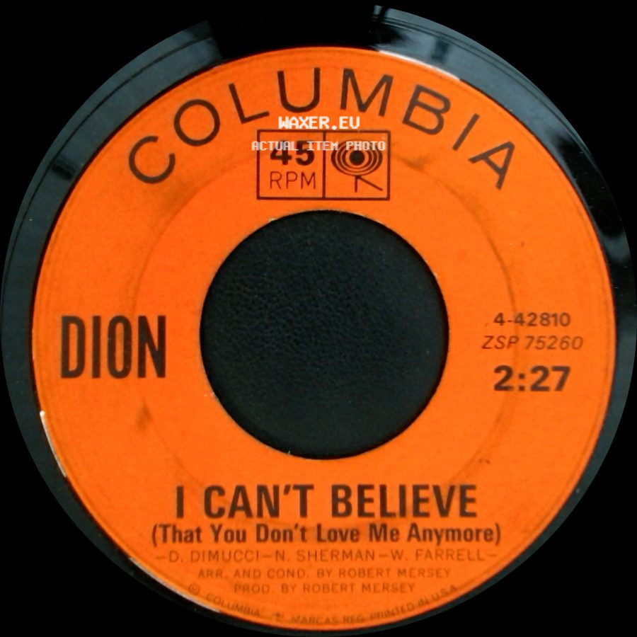 Dion - I Can't Believe (That You Don't Love Me Anymore) / Be Careful Of Stones That You Throw side A