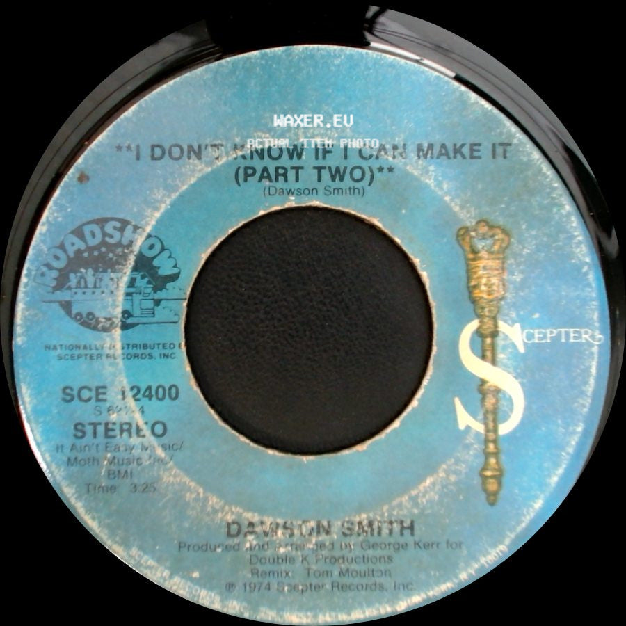 Dawson Smith - I Don't Know If I Can Make It (Part Two) / I Don't Know If I Can Make It (Part One) side A