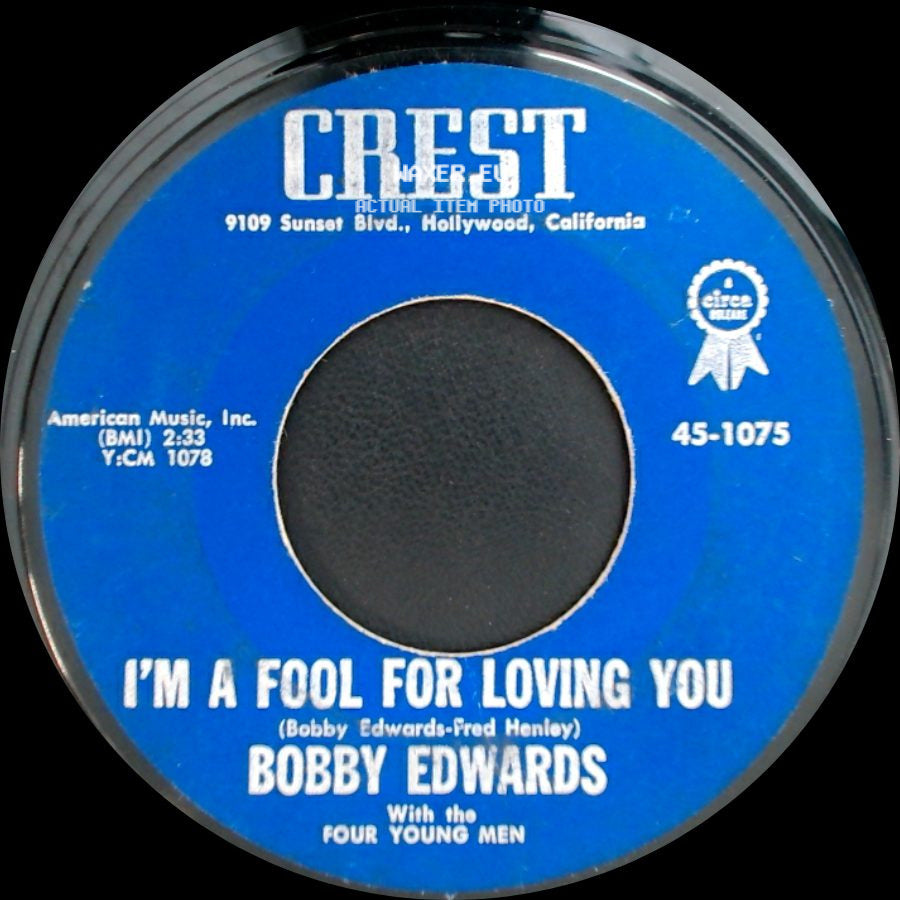 Bobby Edwards With The Four Young Men / Bobby Edwards - I'm A Fool For Loving You / You're The Reason side A