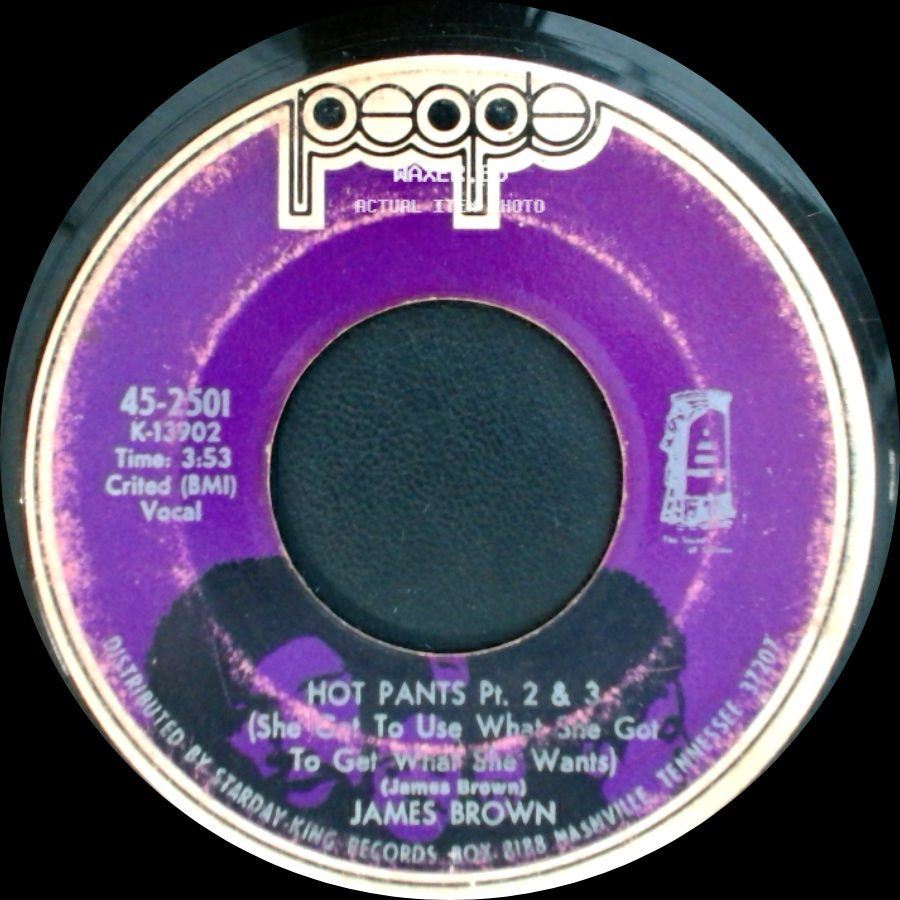 James Brown - Hot Pants Pt. 2 & 3 (She Got To Use What She Got To Get What She Wants) / Hot Pants Pt. 1 (She’s To Use What One Got To Get What She Wants) side A