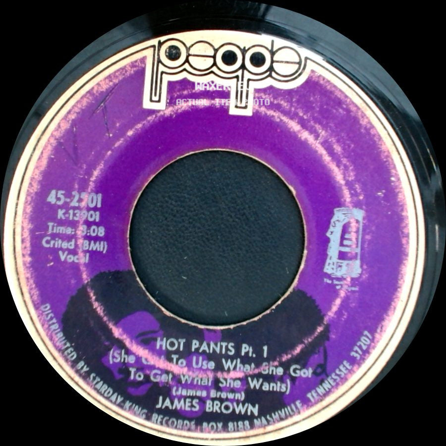 James Brown - Hot Pants Pt. 2 & 3 (She Got To Use What She Got To Get What She Wants) / Hot Pants Pt. 1 (She’s To Use What One Got To Get What She Wants) side B
