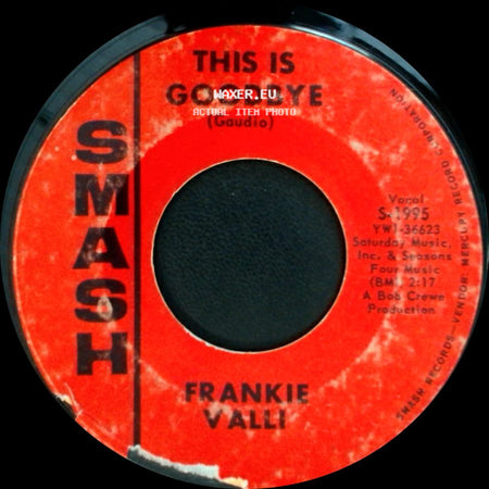 Frankie Valli - This Is Goodbye / The Sun Ain't Gonna Shine (Anymore) side A