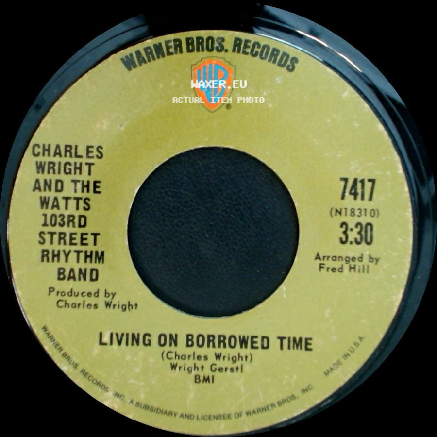 Charles Wright And The Watts 103Rd Street Rhythm Band - Living On Borrowed Time / Express Yourself side A