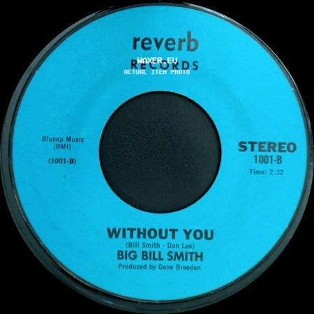 Big Bill Smith - Truckin' Man / Without You side B