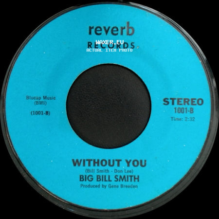 Big Bill Smith - Without You / Truckin' Man side A