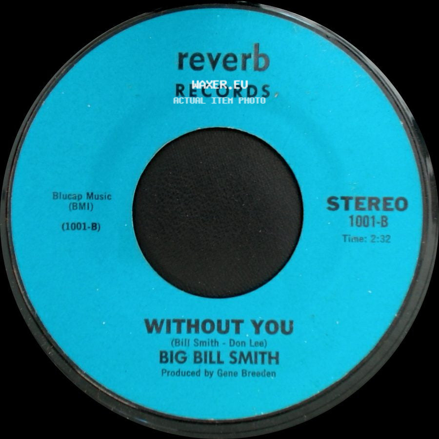 Big Bill Smith - Without You / Truckin' Man side A