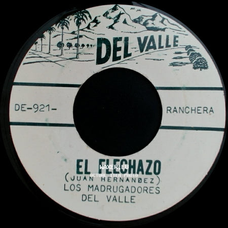 Los Madrugadores Del Valle - El Flechazo / El Pajarillo side A