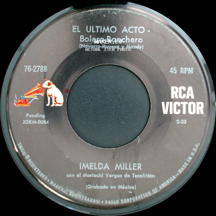 Imelda Miller Con El Mariachi Vargas De Tecalitlán / Imelda Miller - Yo Te Lloro - Bolero Ranchero / El Ultimo Acto - Bolero Ranchero side B