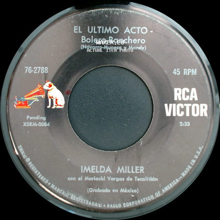 Imelda Miller Con El Mariachi Vargas De Tecalitlán / Imelda Miller - Yo Te Lloro - Bolero Ranchero / El Ultimo Acto - Bolero Ranchero side B