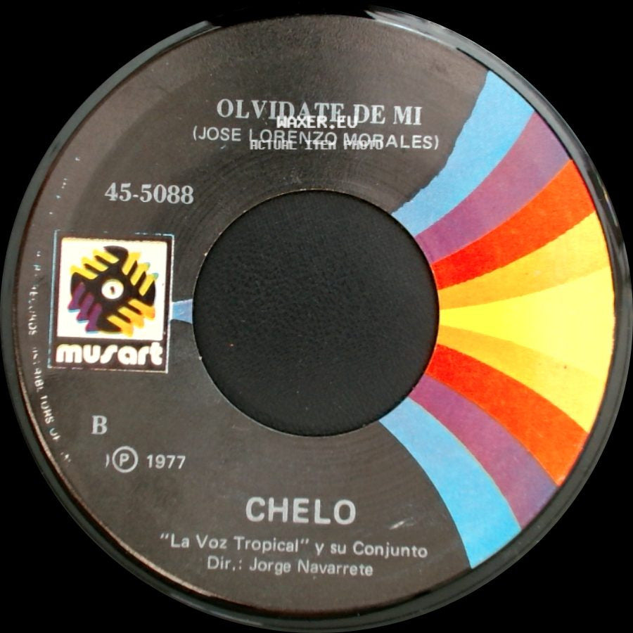 Chelo / Chelo "La Voz Tropical" Y Su Conjunto - Corazon No Llores / Olvidate De Mi side B