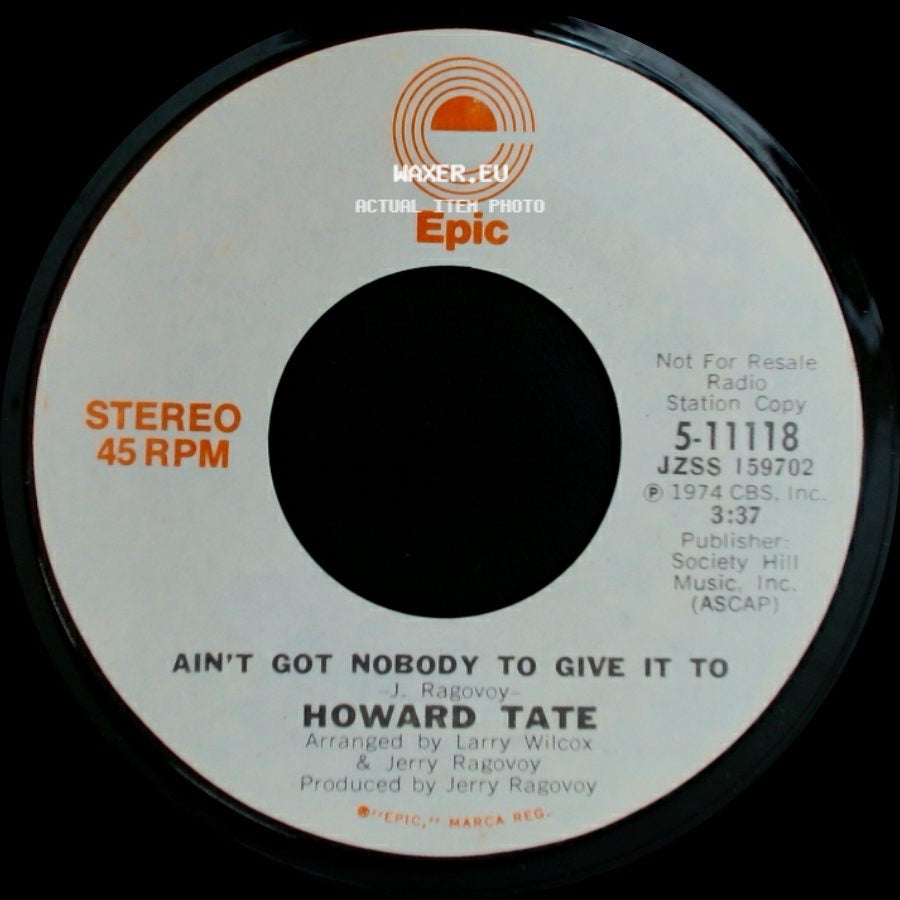 Howard Tate - Ain't Got Nobody To Give It To / Ain't Got Nobody To Give It To side A