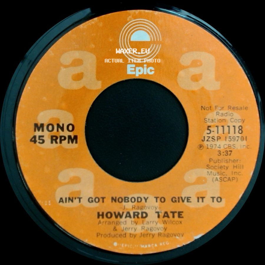 Howard Tate - Ain't Got Nobody To Give It To / Ain't Got Nobody To Give It To side B