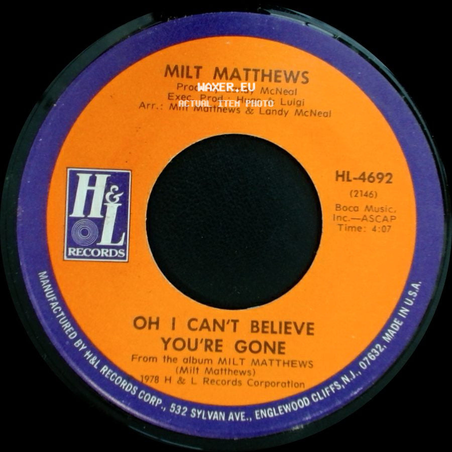 Milt Matthews - Oh I Can't Believe You're Gone / Trust Me side A