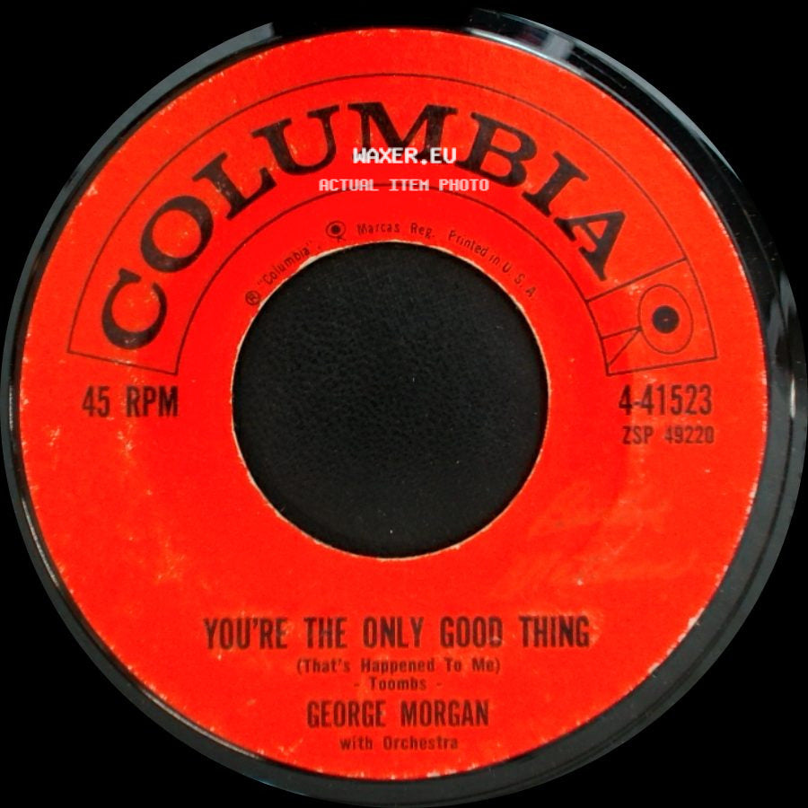George Morgan - You're The Only Good Thing (That's Happened To Me) / Come Away From His Arms side A