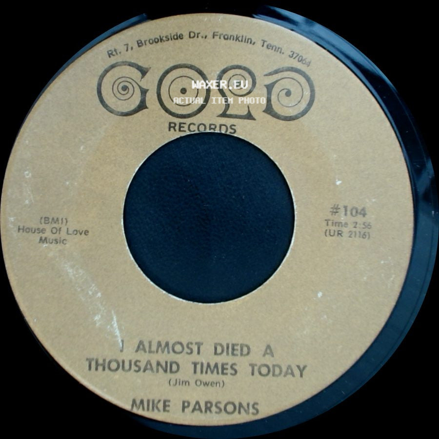 Mike Parsons - I Almost Died A Thousand Times Today / Nobody's Lonesome For Me side A