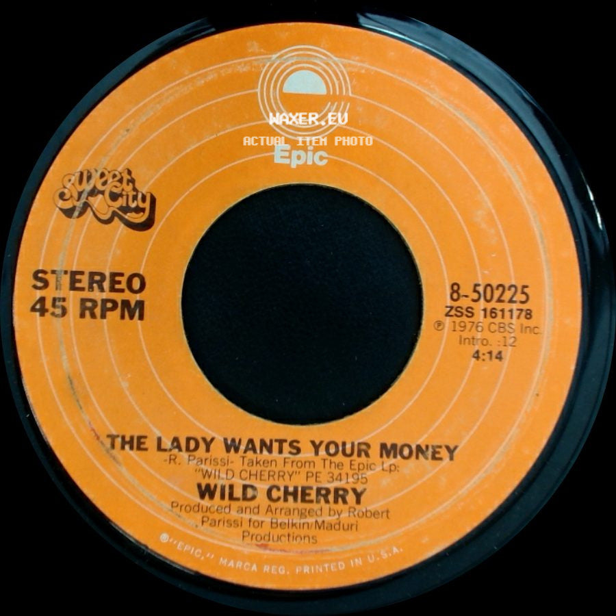 Wild Cherry - The Lady Wants Your Money / Play That Funky Music side A