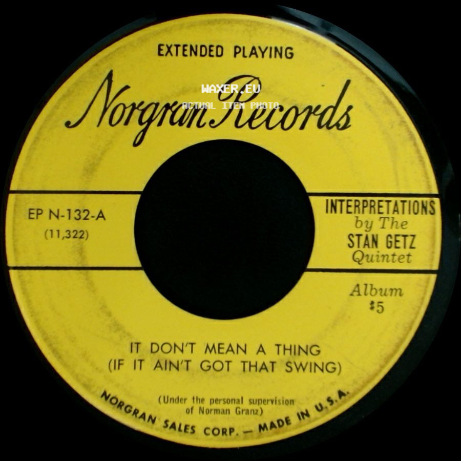 The Stan Getz Quintet - It Don't Mean A Thing (If It Ain't Got That Swing) / The Varsity Drag side A