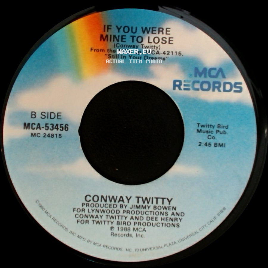 Conway Twitty - I Wish I Was Still In Your Dreams / If You Were Mine To Lose side B