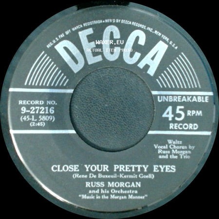 Russ Morgan And His Orchestra / Russ Morgan - Close Your Pretty Eyes / The Blue Canadian Rockies side A