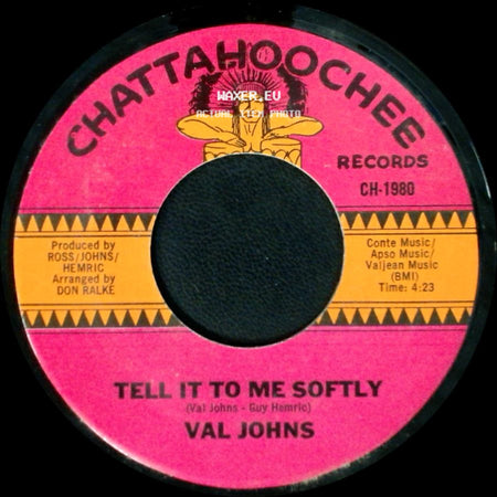 Val Johns - Tell It To Me Softly / Love Never Comes Easy side A