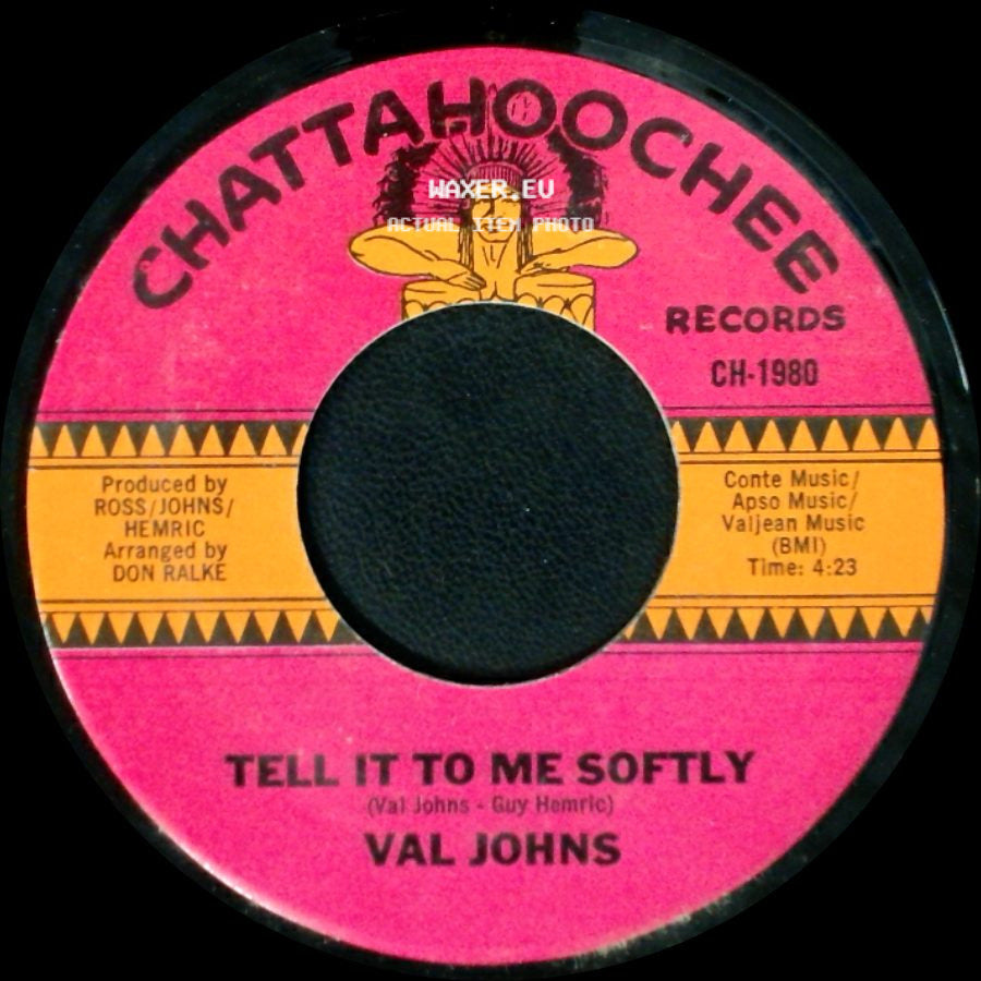 Val Johns - Tell It To Me Softly / Love Never Comes Easy side A