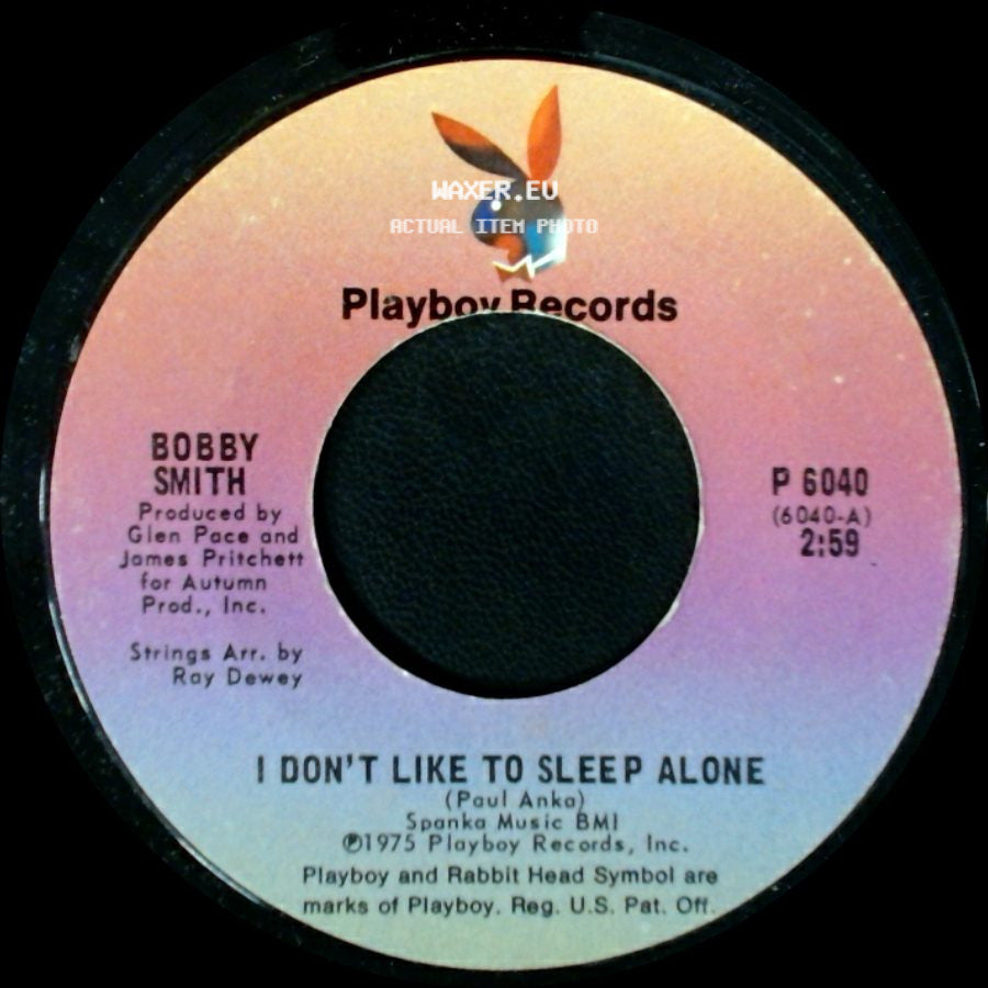Bobby Smith - I Don't Like To Sleep Alone / Too Much For Me To Love side A
