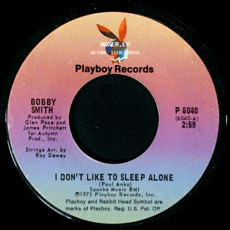 Bobby Smith - I Don't Like To Sleep Alone / Too Much For Me To Love side A