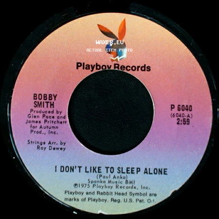 Bobby Smith - I Don't Like To Sleep Alone / Too Much For Me To Love side A