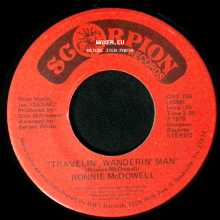 Ronnie Mcdowell - Here Comes The Reason I Live / Travelin', Wanderin' Man side B