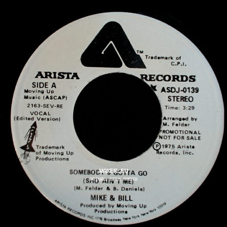 Mike & Bill - Somebody's Gotta Go (Sho Ain't Me) / Somebody's Gotta Go (Sho Ain't Me) side B