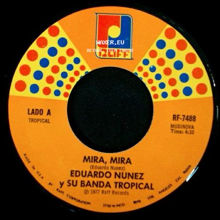 Eduardo Nunez Y Su Banda Tropical - Mira, Mira / Dejame En Paz, No Quiero Verte side A