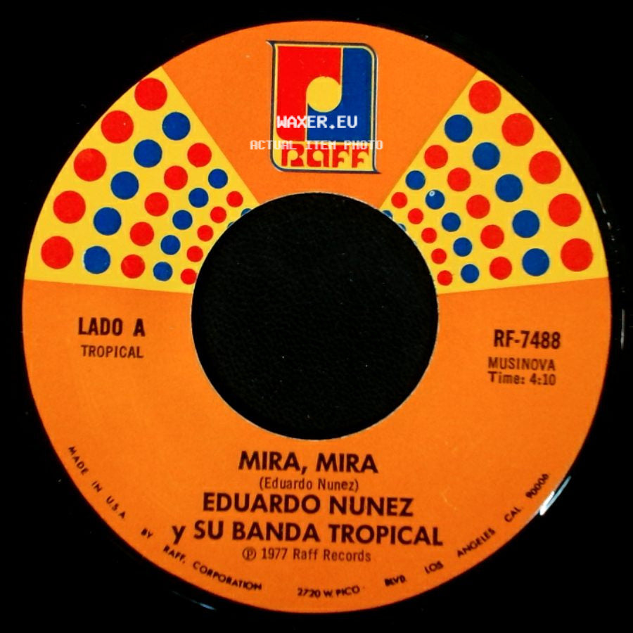Eduardo Nunez Y Su Banda Tropical - Mira, Mira / Dejame En Paz, No Quiero Verte side A