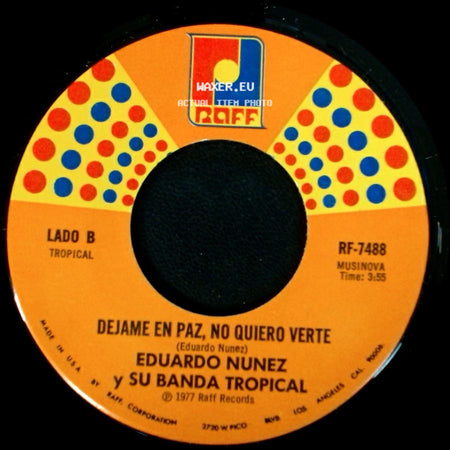 Eduardo Nunez Y Su Banda Tropical - Mira, Mira / Dejame En Paz, No Quiero Verte side B