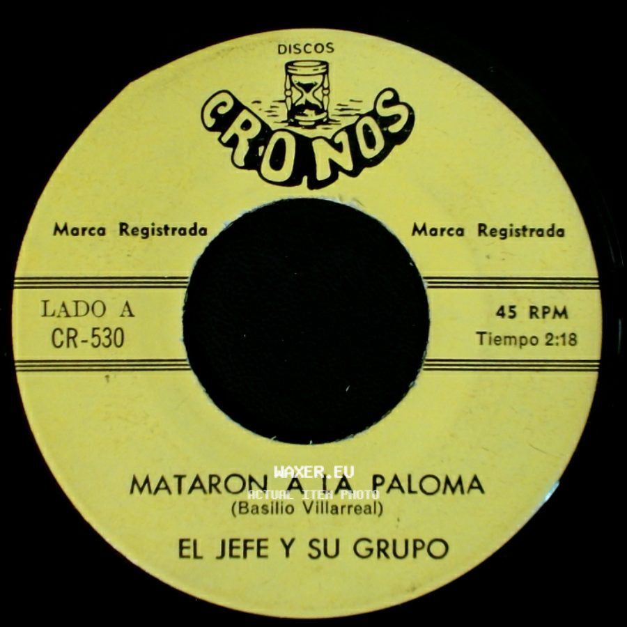 El Jefe Y Su Grupo - Mataron A La Paloma / Un Mal Amor side A