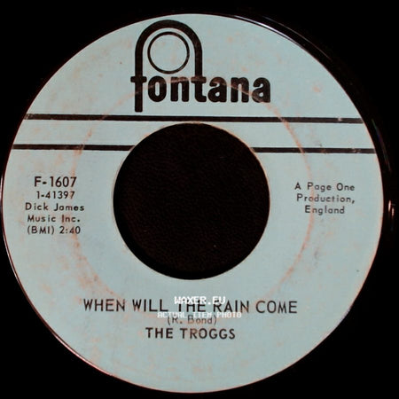 The Troggs - Love Is All Around / When Will The Rain Come side B