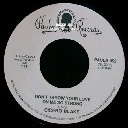 Cicero Blake - Don't Throw Your Love On Me So Strong / I Saw It Coming side A