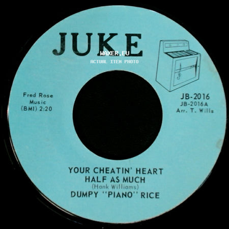 Dumpy "Piano" Rice - Your Cheatin' Heart / Half As Much / Movin' side A