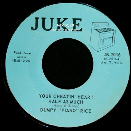 Dumpy "Piano" Rice - Your Cheatin' Heart / Half As Much / Movin' side A