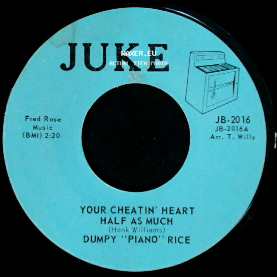 Dumpy "Piano" Rice - Your Cheatin' Heart Half As Much / Movin' side A