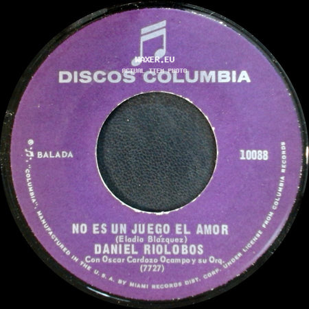 Daniel Riolobos - No Es Un Juego El Amor / Todo Pasara side A