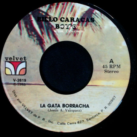 Billo Caracas Boys - La Gata Borracha / Y Para Que Compae side A
