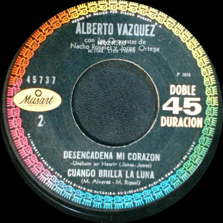 Alberto Vazquez Con La Orquesta De Nacho Rosales / Alberto Vazquez - Caliente Caliente / 16 Toneladas / Desencadena Mi Corazon / Cuango Brilla La Luna side B