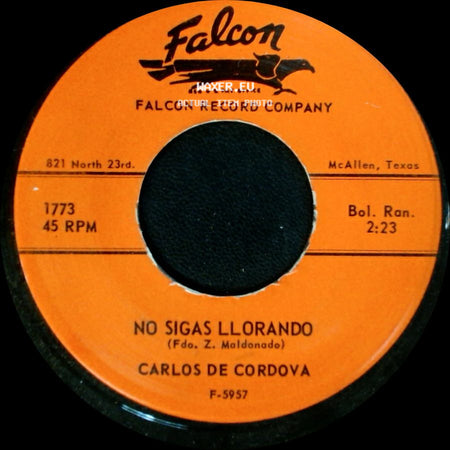 Carlos De Cordova - No Sigas Llorando / Malditos Celos side A
