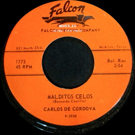 Carlos De Cordova - Malditos Celos / No Sigas Llorando side A