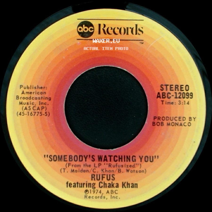 Rufus Featuring Chaka Khan - Somebody's Watching You / Please Pardon Me (You Remind Me Of A Friend) side A