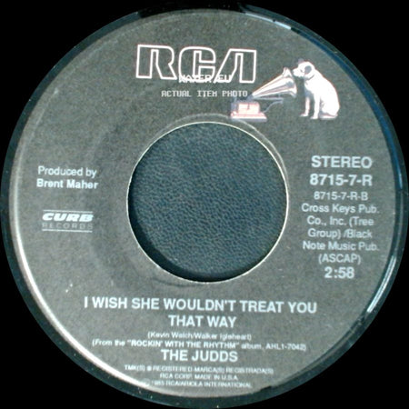 The Judds - I Wish She Wouldn't Treat You That Way / Change Of Heart side A