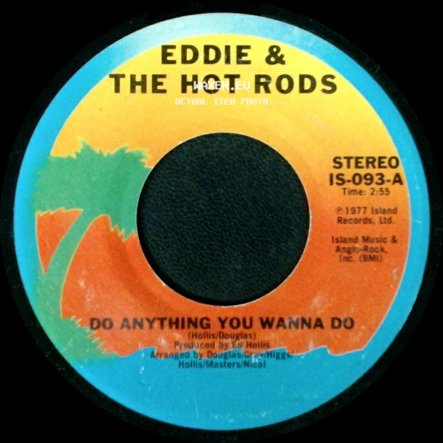 Eddie & The Hot Rods - Do Anything You Wanna Do / Ignore Them (Always Crashing In The Same Bar) side A