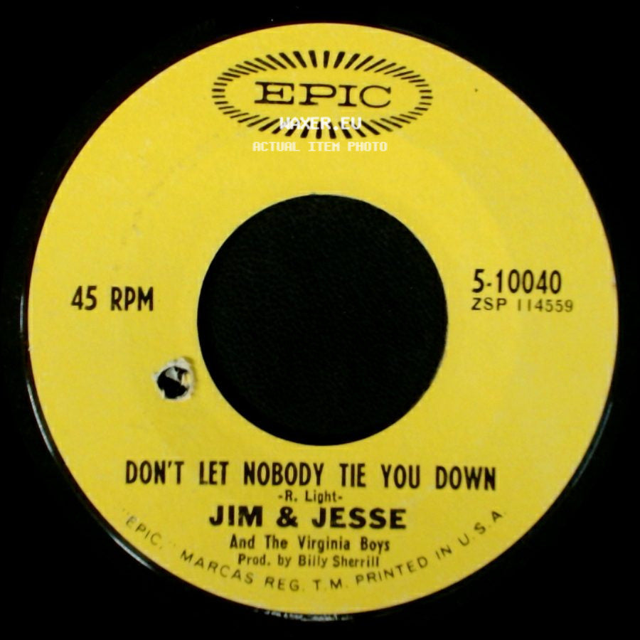 Jim & Jesse / Jim & Jesse And The Virginia Boys - Don't Let Nobody Tie You Down / If You've Seen One You've Seen Them All side A