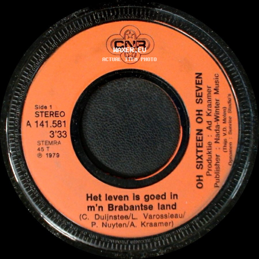 Oh Sixteen Oh Seven - Het Leven Is Goed In M'n Brabantse Land / Rotstomp side A