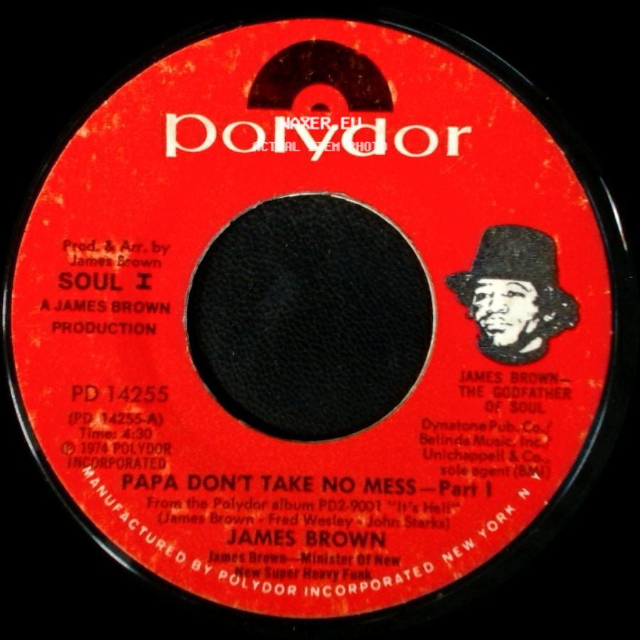 James Brown - Papa Don't Take No Mess - Part 1 / Papa Don't Take No Mess—Part Ii side A